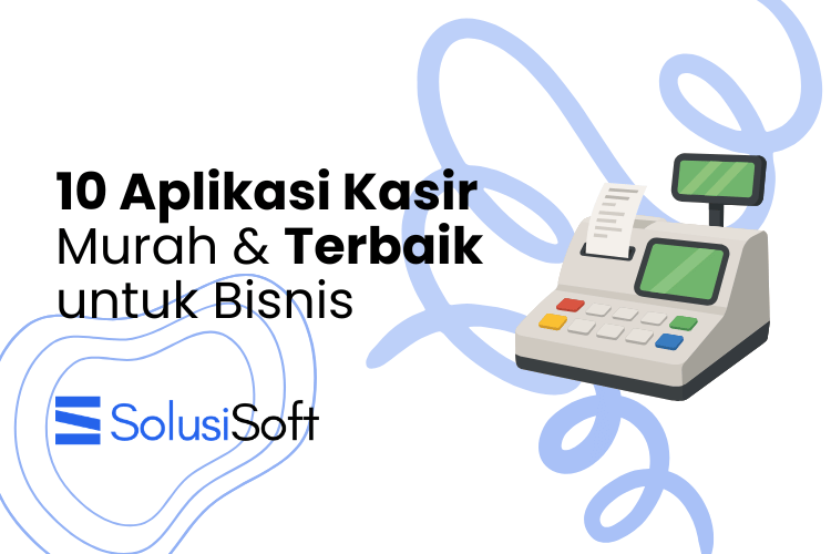 10 Aplikasi Kasir Murah & Terbaik untuk Bisnis 2026