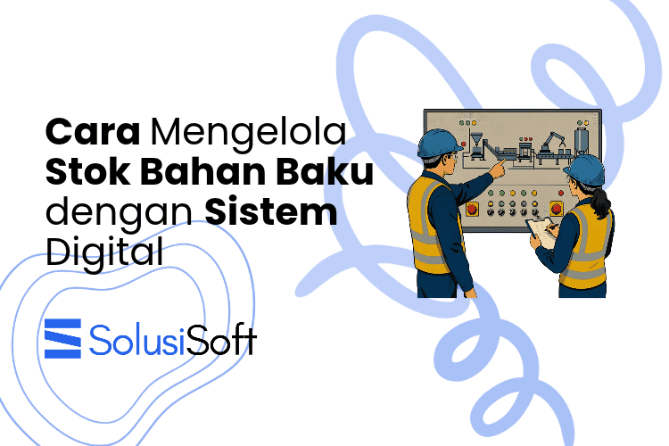 Cara Mengelola Stok Bahan Baku dengan Sistem Digital