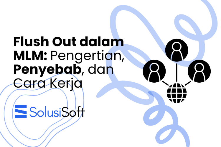 Flush Out dalam MLM: Pengertian, Penyebab, dan Cara Kerja