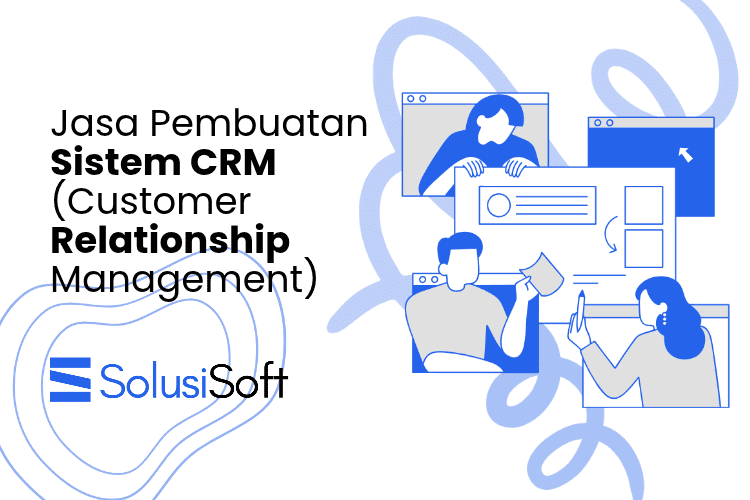 Jasa Pembuatan Sistem CRM (Customer Relationship Management)