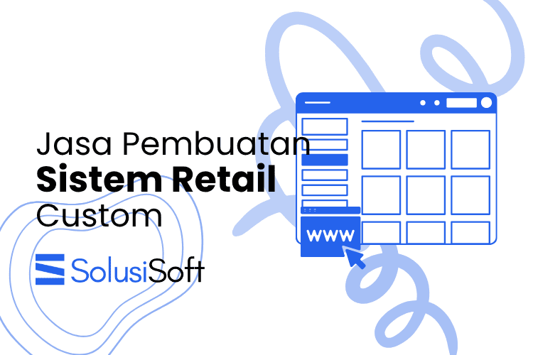 Jasa Pembuatan Sistem Retail Custom di Gresik