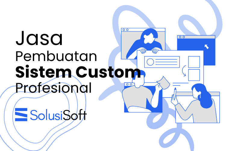 Jasa Pembuatan Sistem Custom Profesional Bergaransi