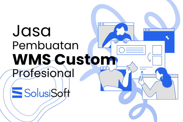 Jasa Pembuatan WMS Custom Terbaik Sesuai Kebutuhan