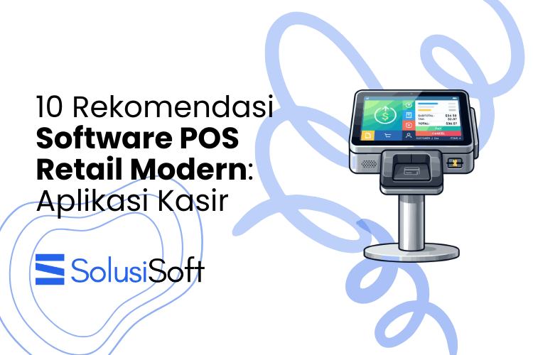 10 Rekomendasi Software POS Retail Modern: Aplikasi Kasir