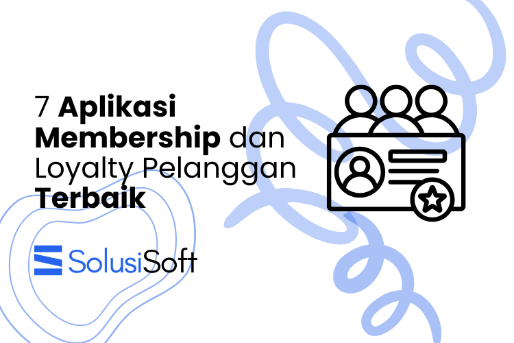 7 Aplikasi Membership dan Loyalty Pelanggan Terbaik