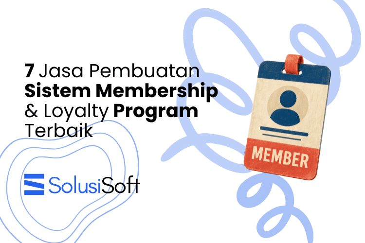 7 Jasa Pembuatan Sistem Membership & Loyalty Program Terbaik
