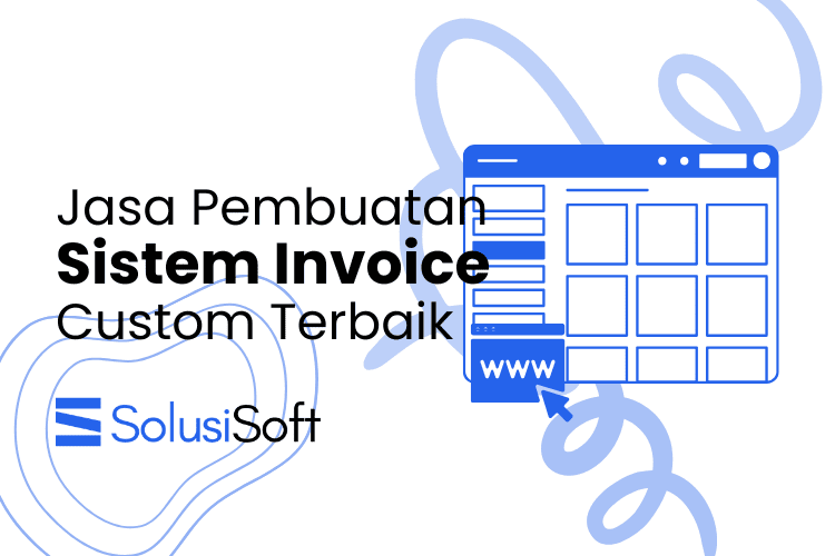 Jasa Pembuatan Sistem Invoice Custom Terbaik