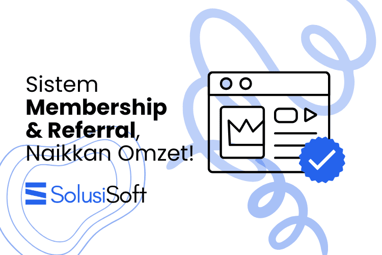 Sistem Membership & Referral, Naikkan Omzet!